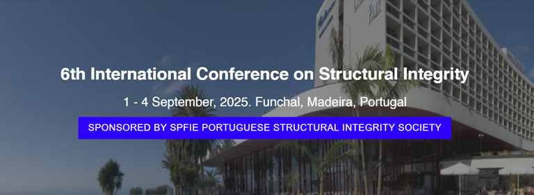 6th International Conference on Structural Integrity (ICSI2025) 6th International Conference on Structural Integrity (ICSI2025)